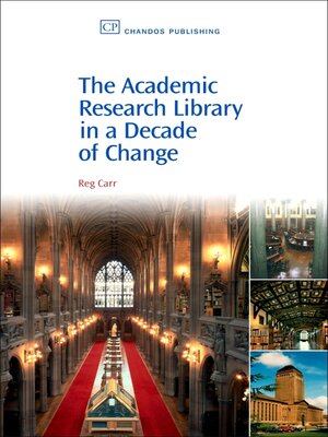 cover image of The Academic Research Library in a Decade of Change